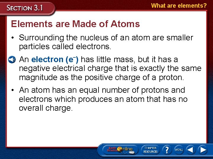 What are elements? Elements are Made of Atoms • Surrounding the nucleus of an