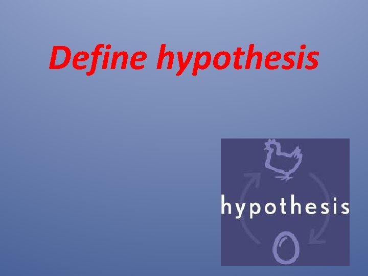 Define hypothesis 