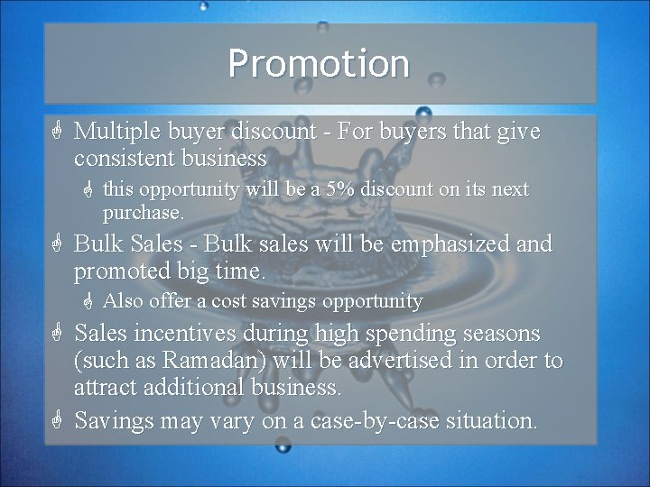 Promotion G Multiple buyer discount - For buyers that give consistent business G this