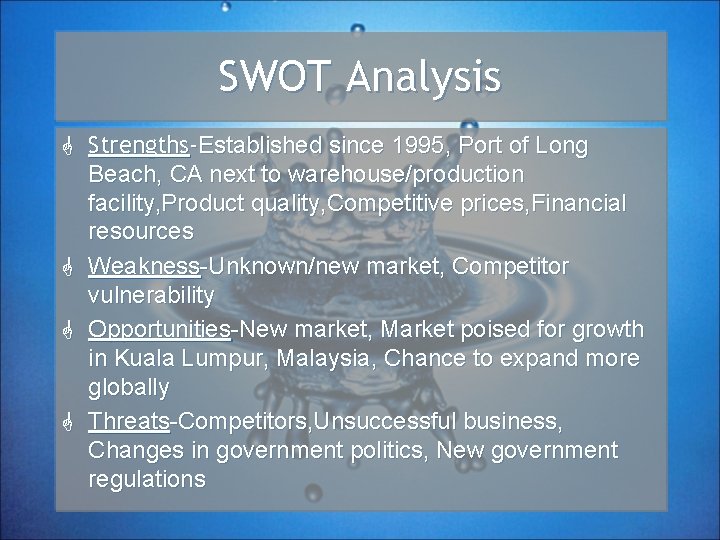 SWOT Analysis G Strengths-Established since 1995, Port of Long Beach, CA next to warehouse/production