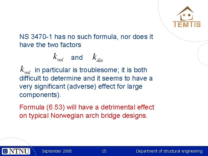 NS 3470 -1 has no such formula, nor does it have the two factors