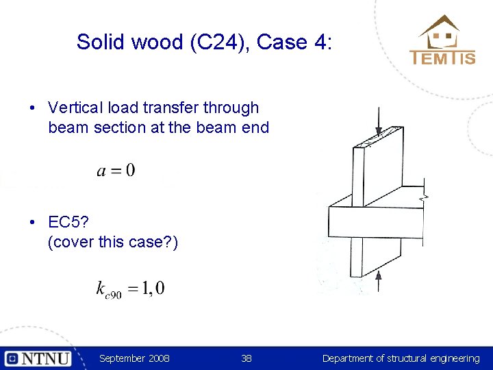 Solid wood (C 24), Case 4: • Vertical load transfer through beam section at