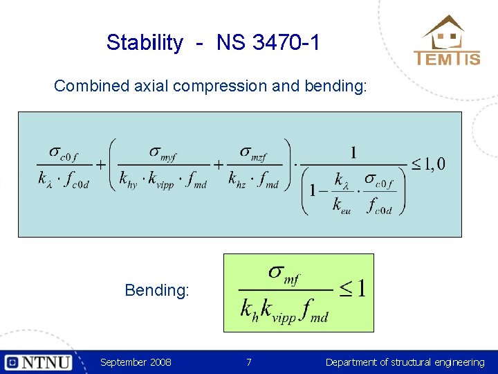Stability - NS 3470 -1 Combined axial compression and bending: Bending: September 2008 7
