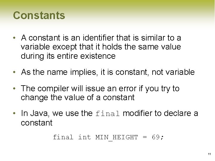 Constants • A constant is an identifier that is similar to a variable except Constants • A constant is an identifier that is similar to a variable except