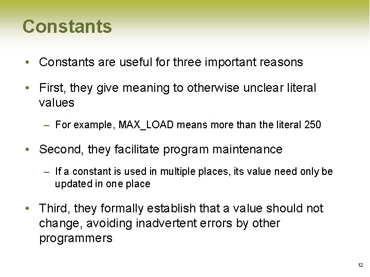 Constants • Constants are useful for three important reasons • First, they give meaning Constants • Constants are useful for three important reasons • First, they give meaning