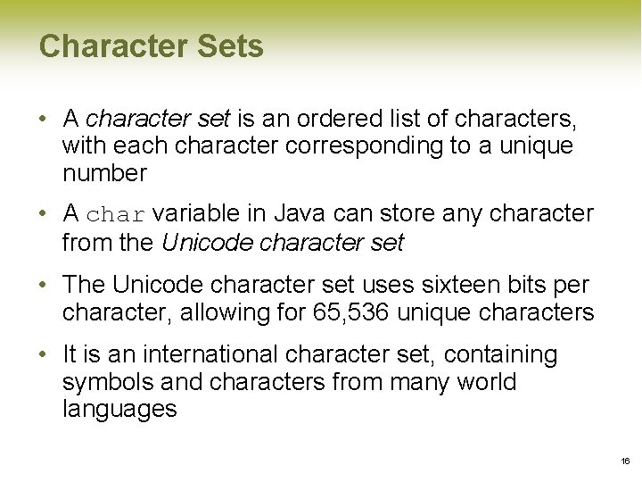 Character Sets • A character set is an ordered list of characters, with each Character Sets • A character set is an ordered list of characters, with each