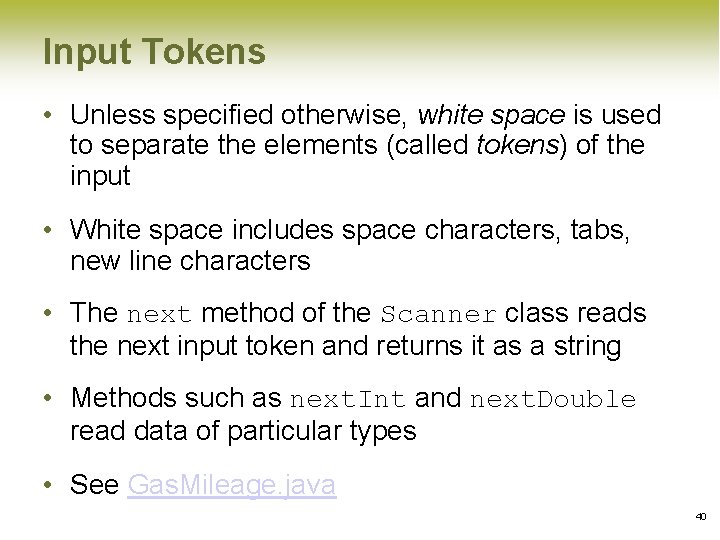 Input Tokens • Unless specified otherwise, white space is used to separate the elements Input Tokens • Unless specified otherwise, white space is used to separate the elements