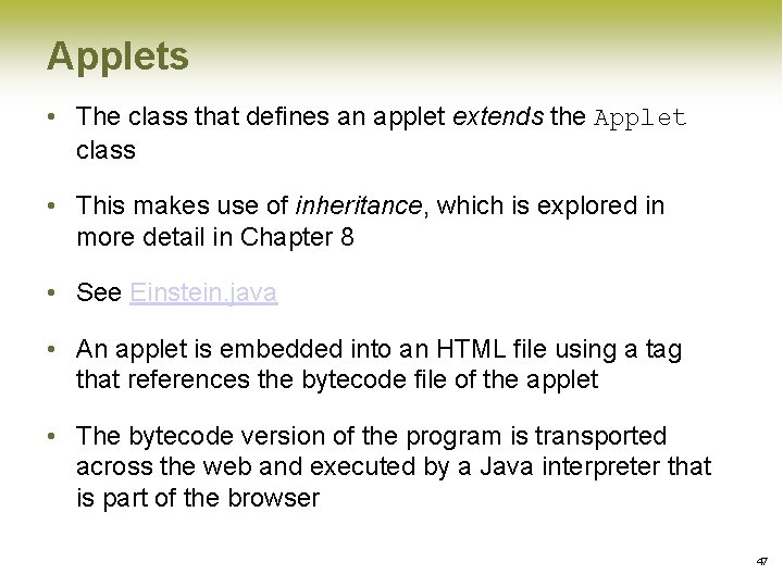 Applets • The class that defines an applet extends the Applet class • This Applets • The class that defines an applet extends the Applet class • This