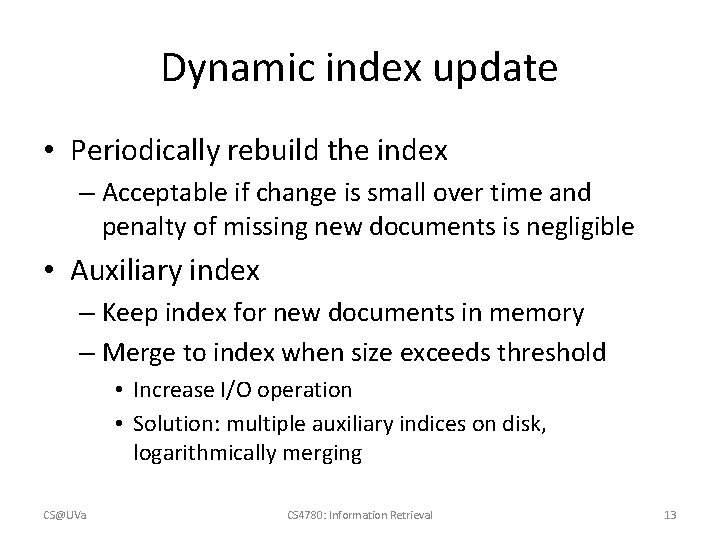 Dynamic index update • Periodically rebuild the index – Acceptable if change is small