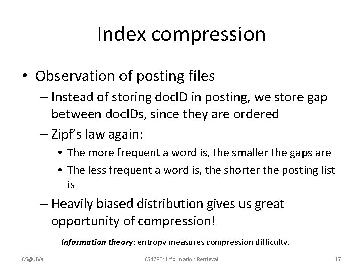 Index compression • Observation of posting files – Instead of storing doc. ID in