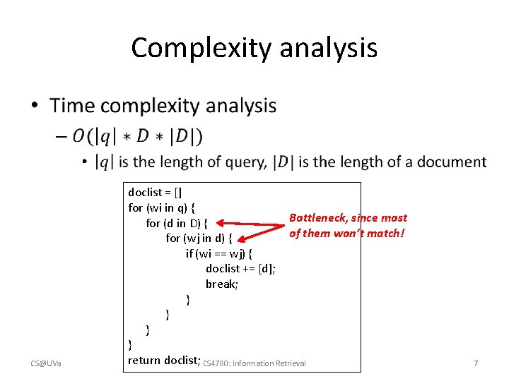Complexity analysis • CS@UVa doclist = [] for (wi in q) { Bottleneck, since