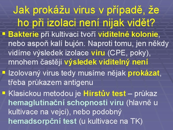 Jak prokážu virus v případě, že ho při izolaci není nijak vidět? § Bakterie