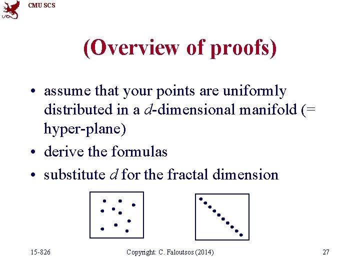 CMU SCS (Overview of proofs) • assume that your points are uniformly distributed in