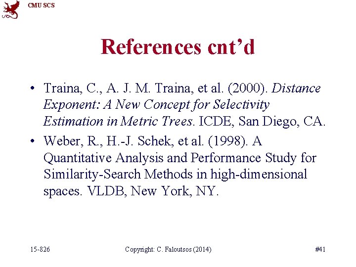 CMU SCS References cnt’d • Traina, C. , A. J. M. Traina, et al.
