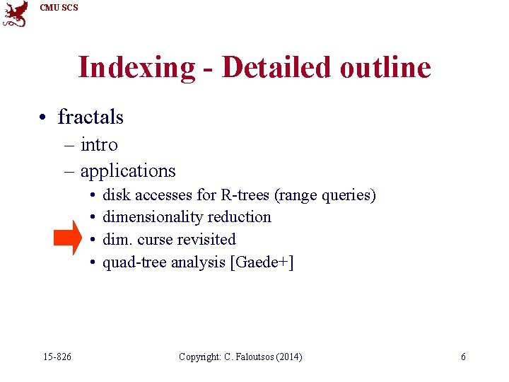 CMU SCS Indexing - Detailed outline • fractals – intro – applications • •