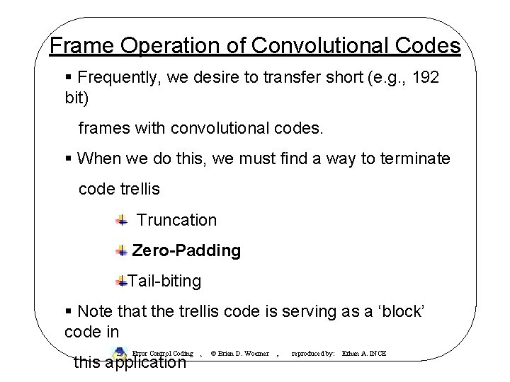 Frame Operation of Convolutional Codes § Frequently, we desire to transfer short (e. g.