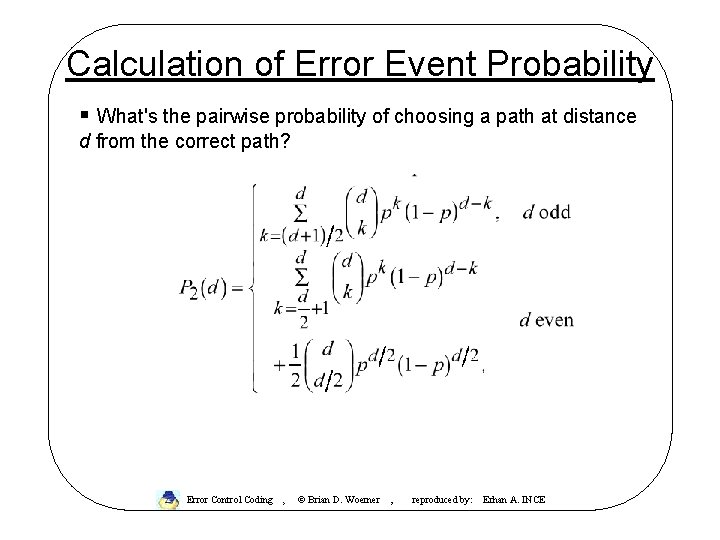 Calculation of Error Event Probability § What's the pairwise probability of choosing a path