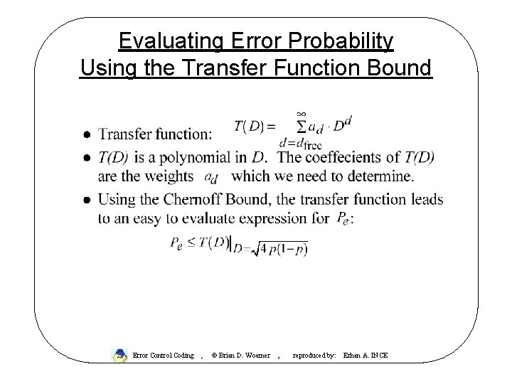 Evaluating Error Probability Using the Transfer Function Bound Error Control Coding , © Brian