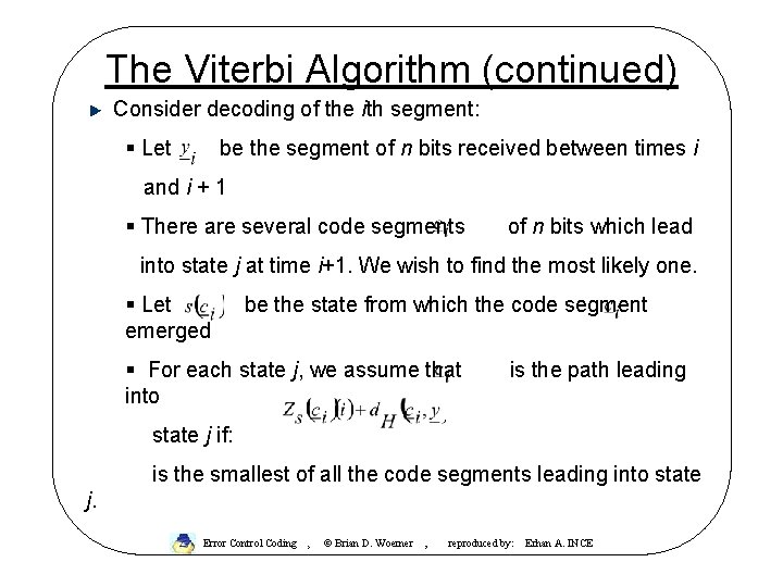 The Viterbi Algorithm (continued) Consider decoding of the ith segment: § Let be the