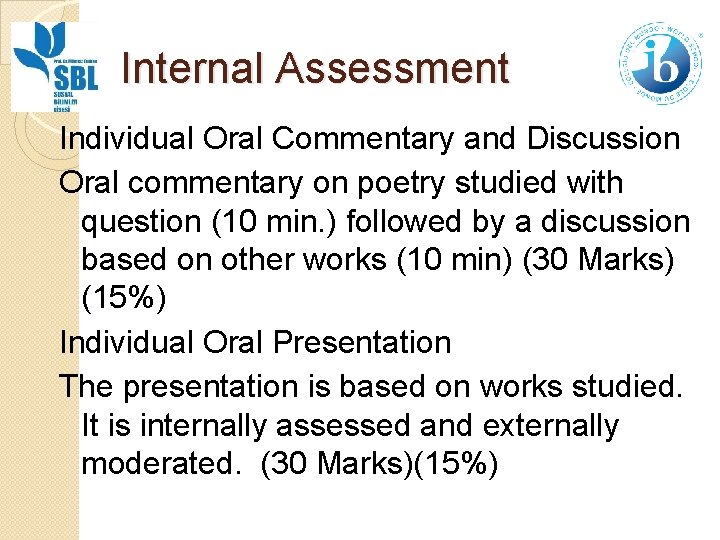 Internal Assessment Individual Oral Commentary and Discussion Oral commentary on poetry studied with question