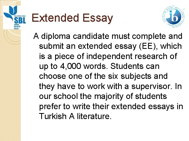Extended Essay A diploma candidate must complete and submit an extended essay (EE), which