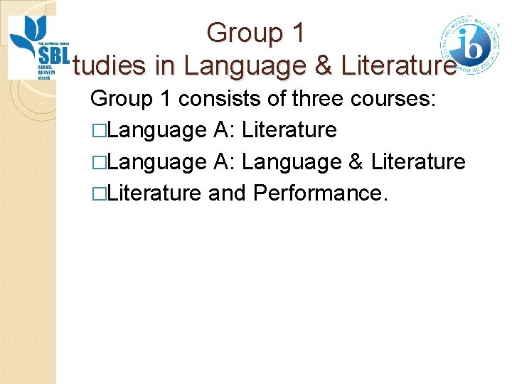 Group 1 Studies in Language & Literature Group 1 consists of three courses: �Language