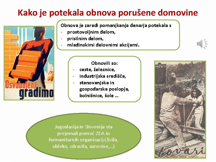 Kako je potekala obnova porušene domovine Obnova je zaradi pomanjkanja denarja potekala s -