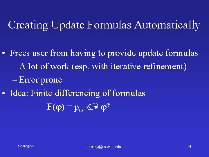 Creating Update Formulas Automatically • Frees user from having to provide update formulas –