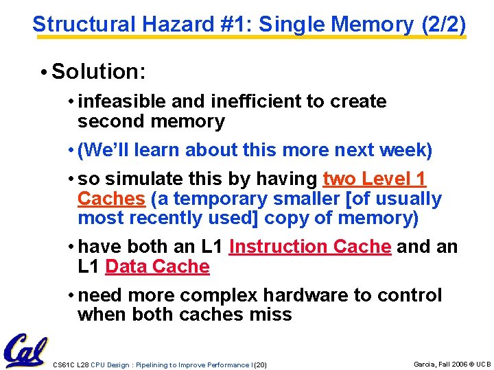 Structural Hazard #1: Single Memory (2/2) • Solution: • infeasible and inefficient to create