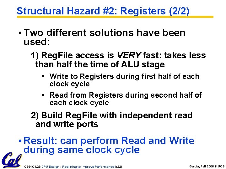 Structural Hazard #2: Registers (2/2) • Two different solutions have been used: 1) Reg.