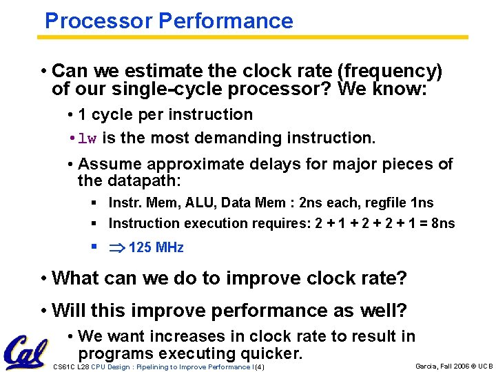 Processor Performance • Can we estimate the clock rate (frequency) of our single-cycle processor?