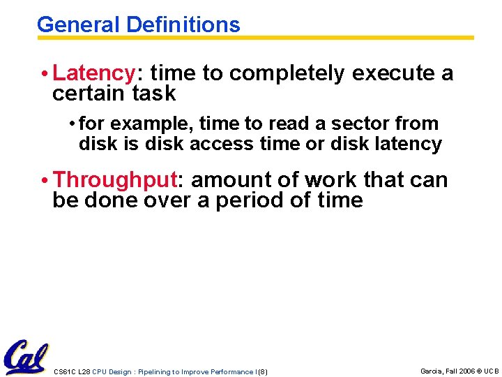 General Definitions • Latency: time to completely execute a certain task • for example,