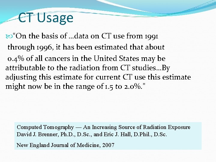 CT Usage “On the basis of …data on CT use from 1991 through 1996,
