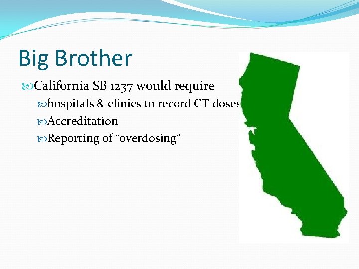 Big Brother California SB 1237 would require hospitals & clinics to record CT doses