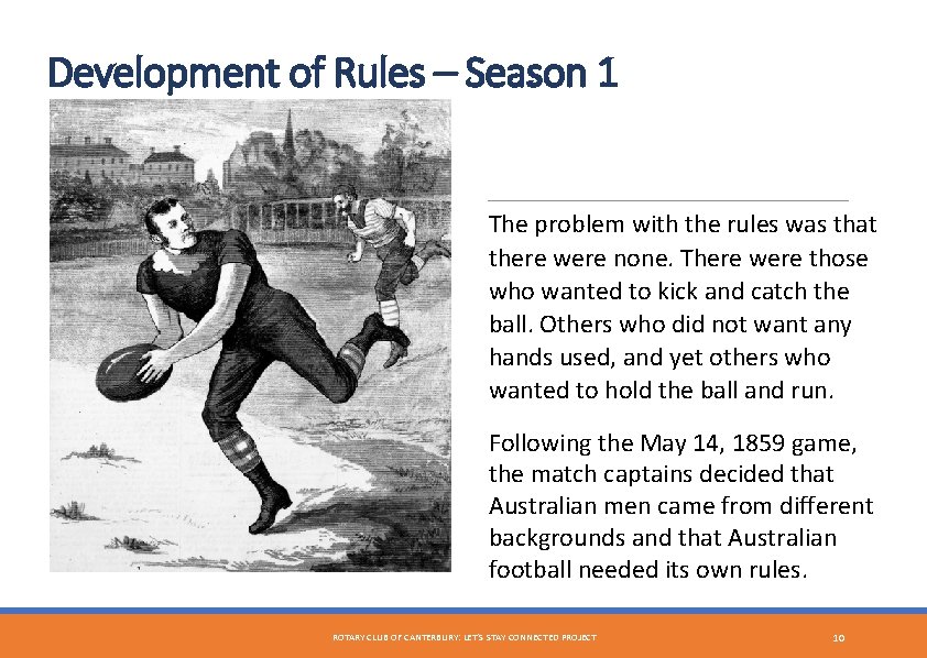 Development of Rules – Season 1 The problem with the rules was that there