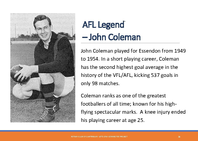 AFL Legend – John Coleman played for Essendon from 1949 to 1954. In a