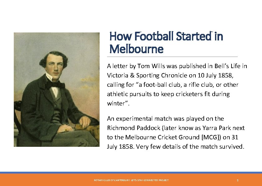 How Football Started in Melbourne A letter by Tom Wills was published in Bell’s