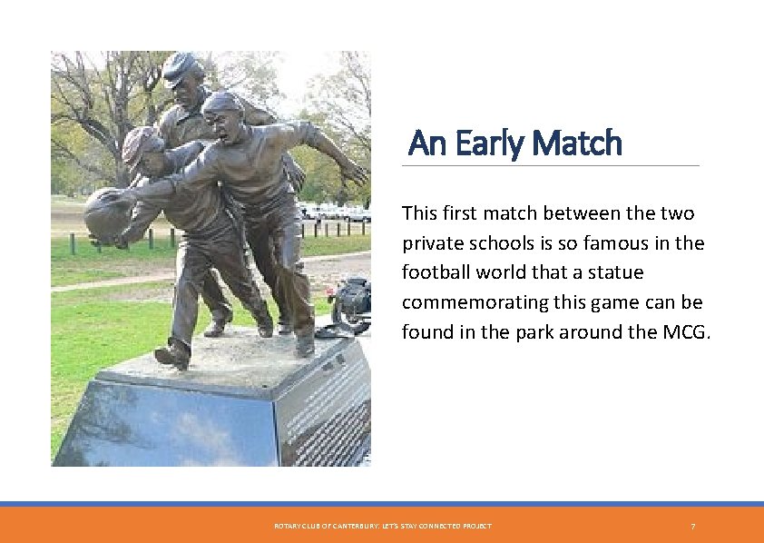 An Early Match This first match between the two private schools is so famous