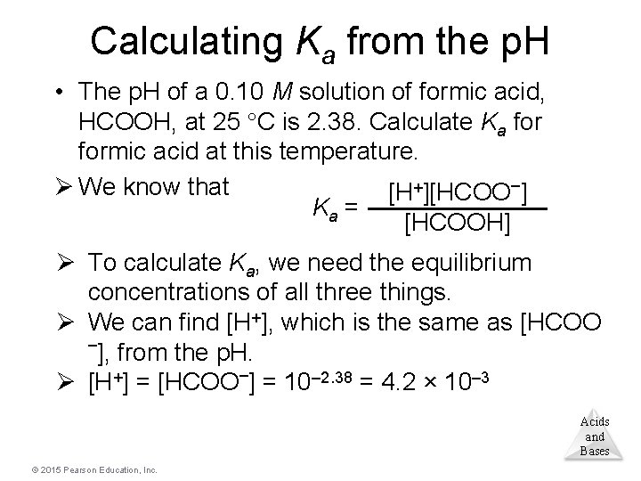 Calculating Ka from the p. H • The p. H of a 0. 10