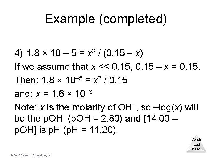 Example (completed) 4) 1. 8 × 10 – 5 = x 2 / (0.