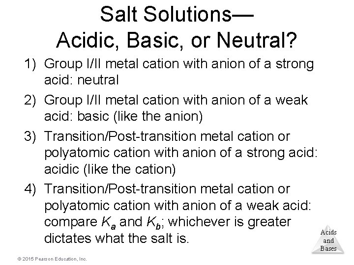 Salt Solutions— Acidic, Basic, or Neutral? 1) Group I/II metal cation with anion of