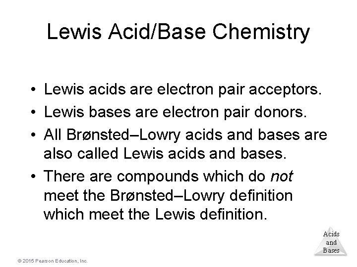 Lewis Acid/Base Chemistry • Lewis acids are electron pair acceptors. • Lewis bases are