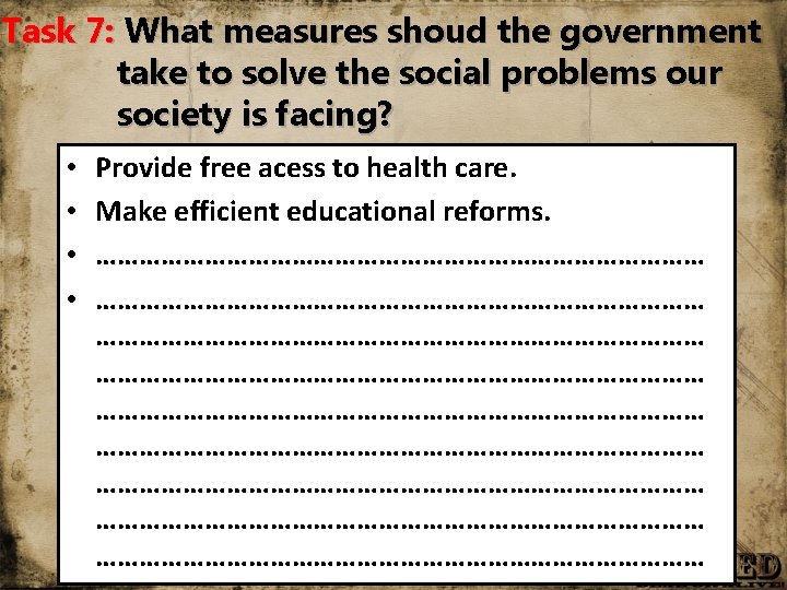 Task 7: What measures shoud the government take to solve the social problems our