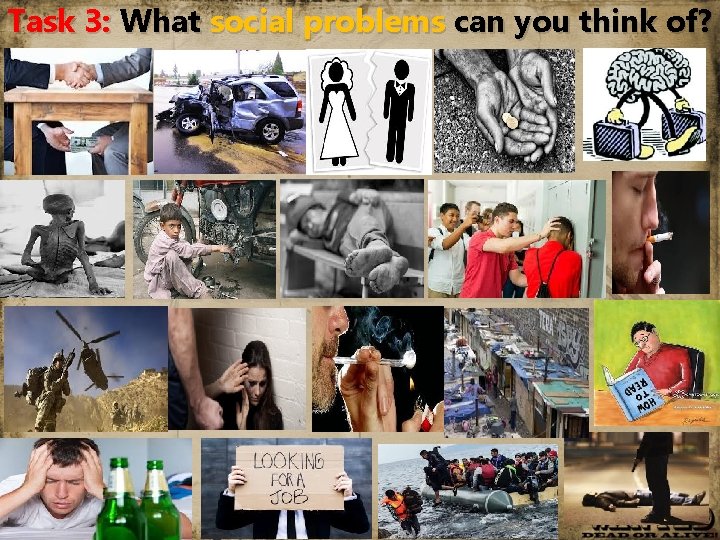 Task 3: What social problems can you think of? 