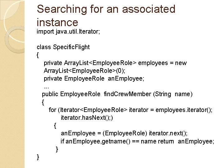 Searching for an associated instance import java. util. Iterator; class Specific. Flight { private Searching for an associated instance import java. util. Iterator; class Specific. Flight { private