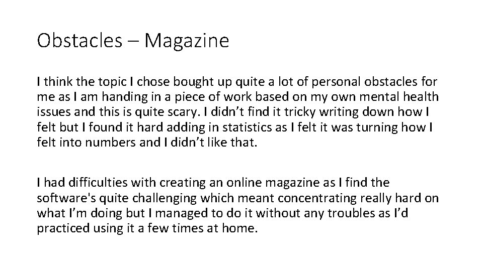 Obstacles – Magazine I think the topic I chose bought up quite a lot
