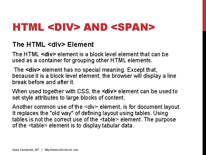 HTML <DIV> AND <SPAN> The HTML <div> Element The HTML <div> element is a HTML <DIV> AND <SPAN> The HTML <div> Element The HTML <div> element is a