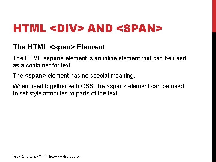 HTML <DIV> AND <SPAN> The HTML <span> Element The HTML <span> element is an HTML <DIV> AND <SPAN> The HTML <span> Element The HTML <span> element is an