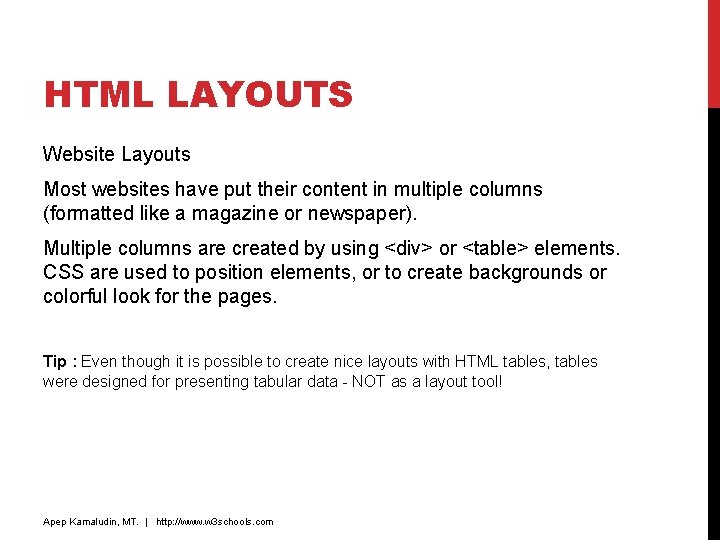 HTML LAYOUTS Website Layouts Most websites have put their content in multiple columns (formatted HTML LAYOUTS Website Layouts Most websites have put their content in multiple columns (formatted