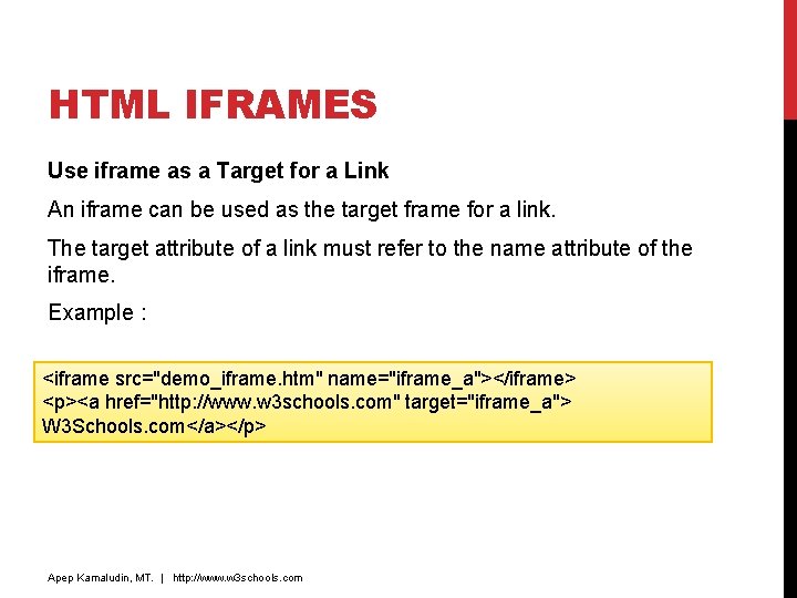 HTML IFRAMES Use iframe as a Target for a Link An iframe can be HTML IFRAMES Use iframe as a Target for a Link An iframe can be